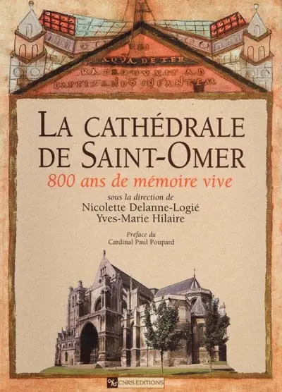 La cathédrale de Saint-Omer : 800 ans de mémoire vive