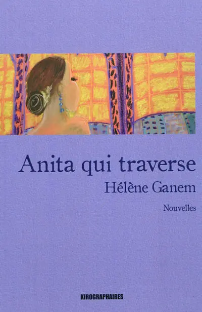 Anita qui traverse : et autres nouvelles