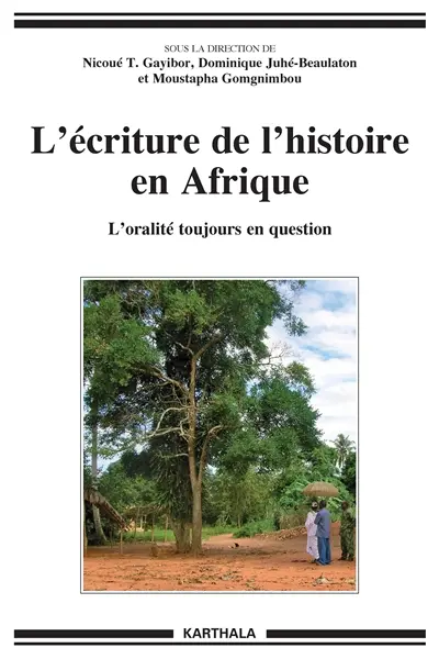 L'écriture de l'histoire en Afrique : l'oralité toujours en question