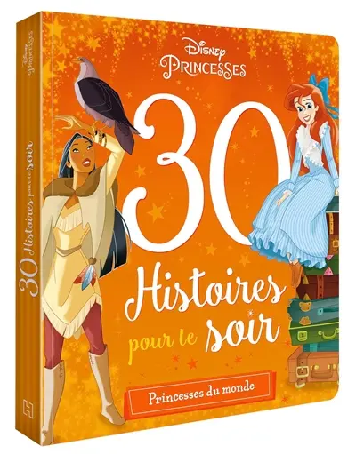 30 histoires pour le soir. Princesses du monde