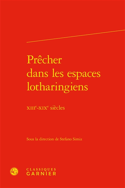 Prêcher dans les espaces lotharingiens : XIIIe-XIXe siècles