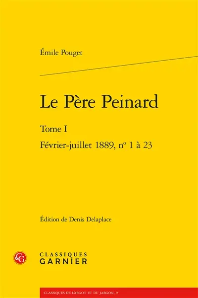 Le Père Peinard. Vol. 1. Février-juillet 1889, n° 1 à 23