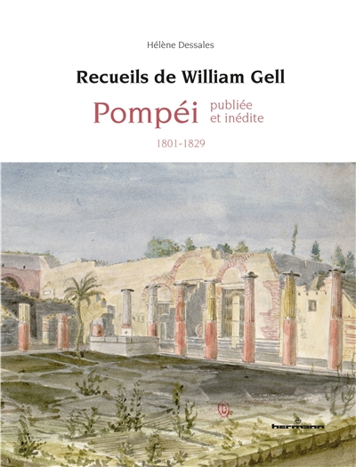 Recueils de William Gell : Pompéi publiée et inédite : 1801-1829