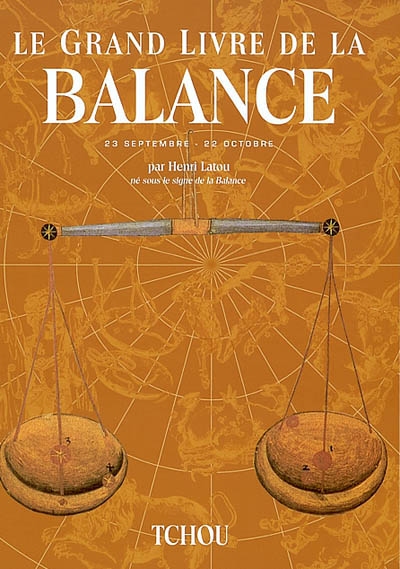 Le grand livre de la Balance : 23 septembre-22 octobre