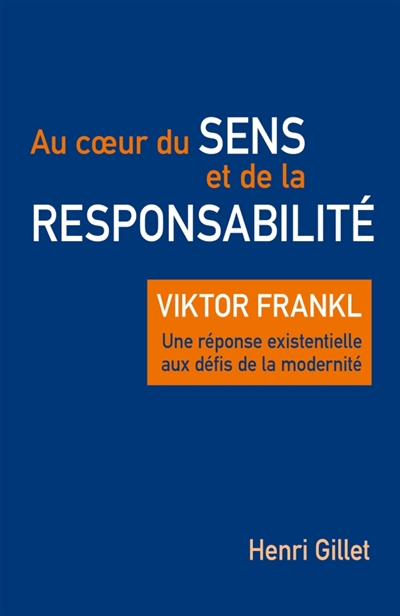 Au coeur du sens et de la responsabilité : Viktor Frankl : Une réponse existentielle aux défis de la modernité