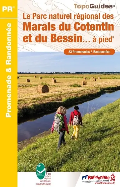 Le parc naturel régional des marais du Cotentin et du Bessin... à pied : 33 promenades & randonnées