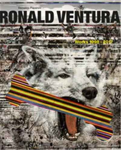 Ronald Ventura : Works 1998-2017