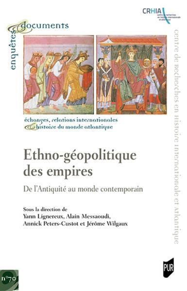 Ethno-géopolitique des empires : de l'Antiquité au monde contemporain