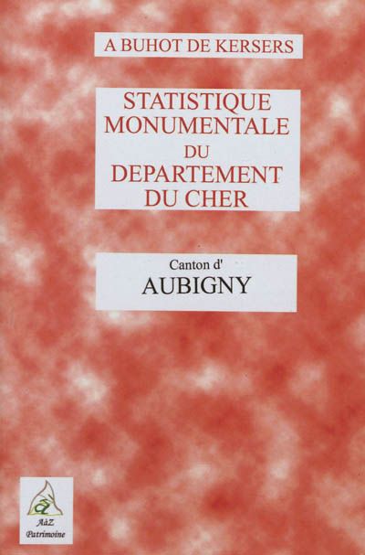 Statistique monumentale du département du Cher. Canton d'Aubigny