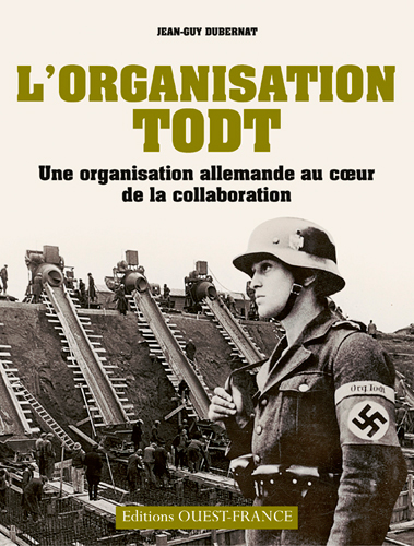 L'organisation Todt : une organisation allemande au coeur de la collaboration