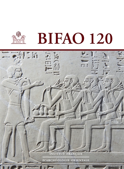 Bulletin de l'Institut français d'archéologie orientale, n° 120