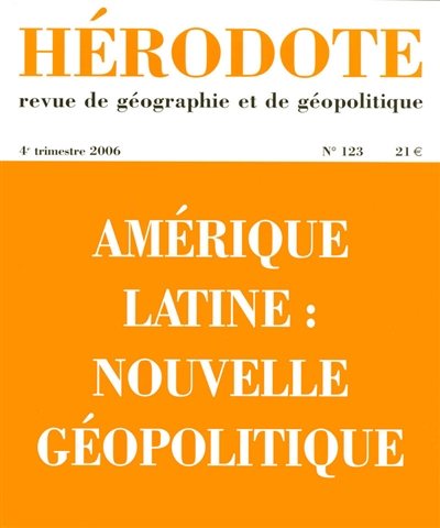 hérodote, n° 123. amérique latine : nouvelle géopolitique