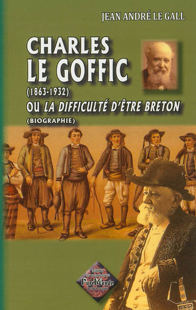 Charles Le Goffic (1863-1932) ou La difficulté d'être breton : biographie