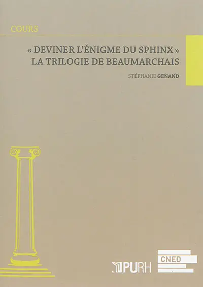 Deviner l'énigme du sphinx : la trilogie de Beaumarchais