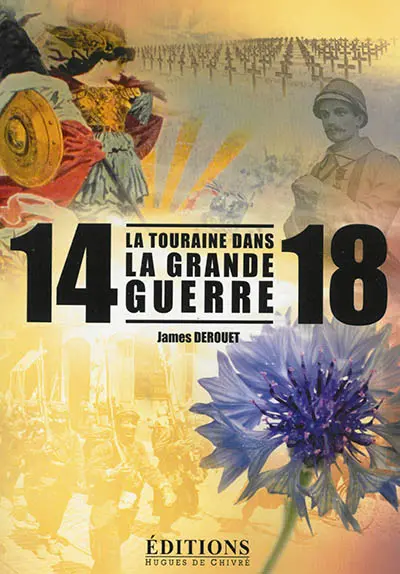 La Touraine dans la Grande Guerre : 14-18