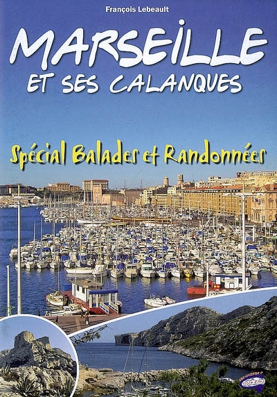 16 balades incontournables autour de Marseille : spécial balades et randonnées