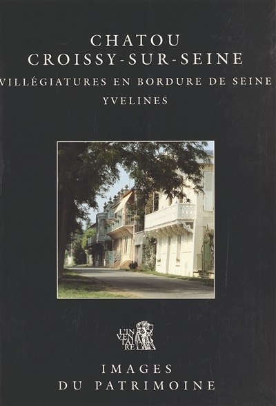 Chatou, Croissy-sur-Seine : villégiatures en bordure de Seine (Yvelines)