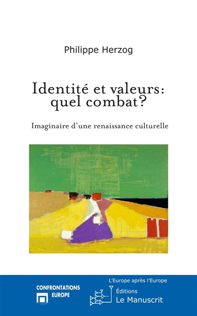 Identité et valeurs : quel combat ? : Imaginaire d'une renaissance culturelle