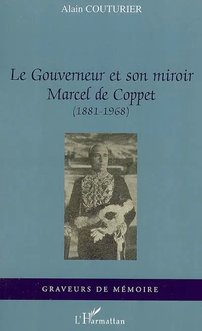 Le gouverneur et son miroir : Marcel de Coppet (1881-1968)