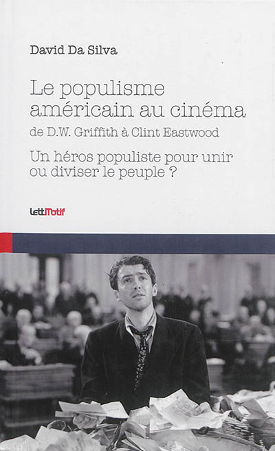 Le populisme américain au cinéma, de D.W. Griffith à Clint Eastwood : un héros populiste pour unir ou diviser le peuple ?