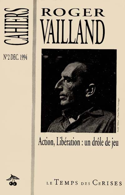 Cahiers Roger-Vailland, n° 15. A chacun son Vailland : paroles d'écrivains : rencontres de Bourg-en-Bresse, 17-18 nov. 2000