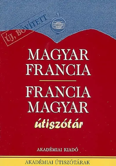 Magyar-francia francia-magyar : utiszotar. Hongrois-français français-hongrois : dictionnaire pour touristes