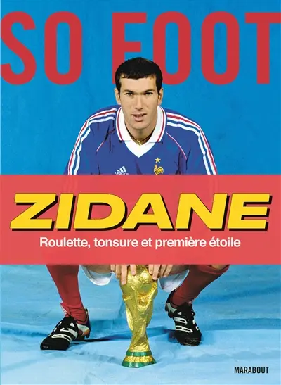 Zidane : roulette, tonsure et première étoile