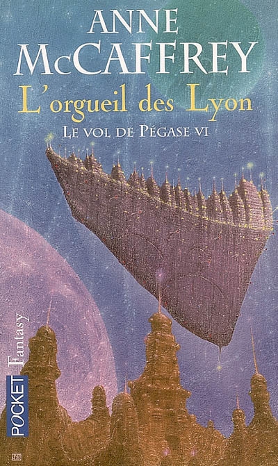 Le vol de Pégase. Vol. 6. L'orgueil des Lyon