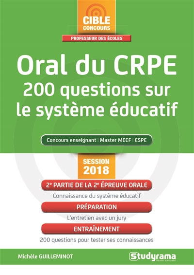 Oral du CRPE : 200 questions sur le système éducatif : concours enseignant, master MEEF, ESPE, session 2018
