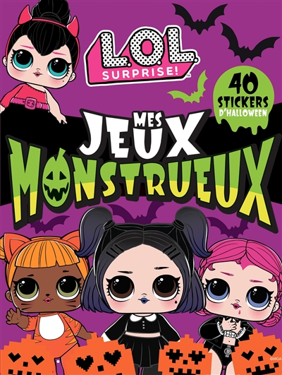 LOL surprise ! : mes jeux monstrueux : 40 stickers d'Halloween