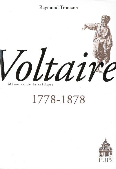 Voltaire : 1778-1878 : mémoire de la critique