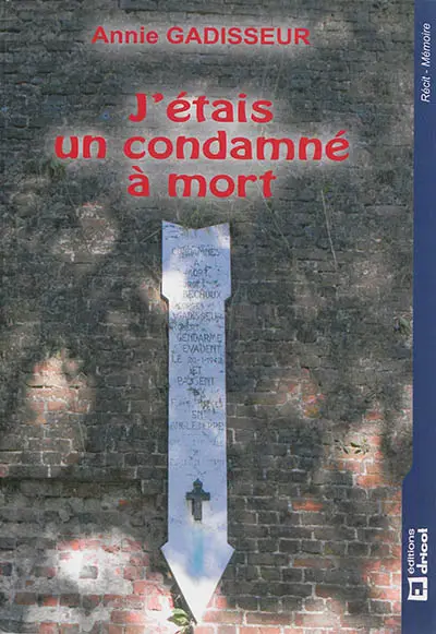 J'étais un condamné à mort ! : mémoire