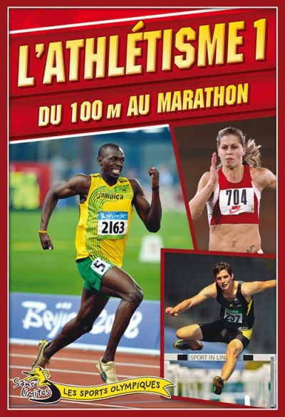 L'athlétisme. Vol. 1. du 100 m au marathon