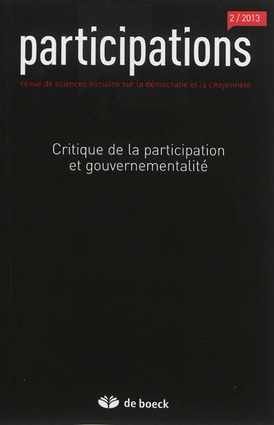 Participations : revue de sciences sociales sur la démocratie et la citoyenneté, n° 2 (2013). Critique de la participation et gouvernementalité