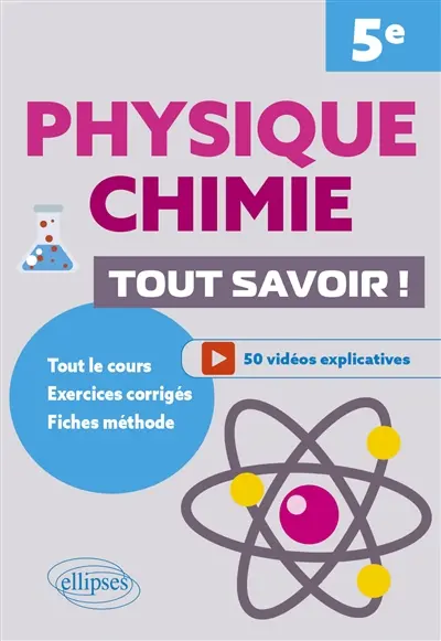Physique chimie, 5e : tout savoir ! : tout le cours, exercices corrigés, fiches méthode