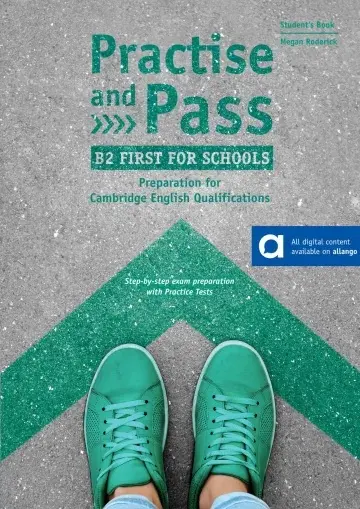 Practise and pass, B2 first for schools : preparation for Cambridge English qualifications : step-by-step exam preparation with practice tests, student's book