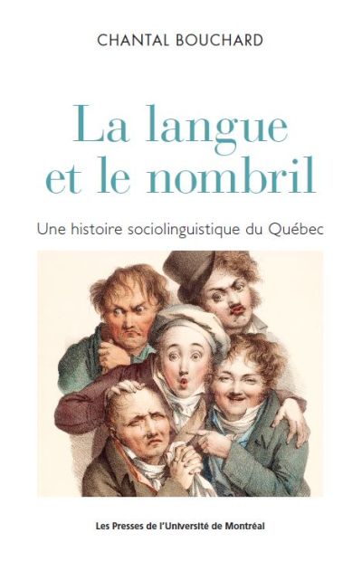 La langue et le nombril : histoire sociolinguistique du Québec