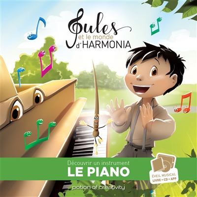 Jules et le monde d'Harmonia. Vol. 1. Le piano : découvrir un instrument