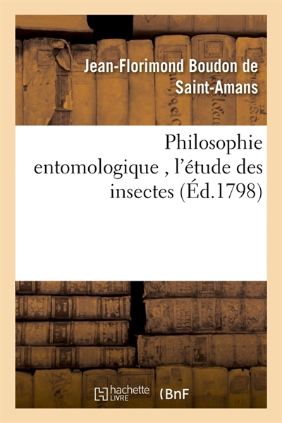 Philosophie entomologique , l'étude des insectes