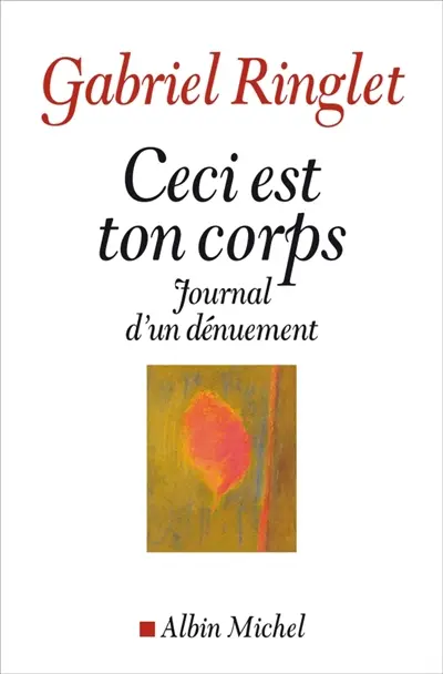 Ceci est ton corps : journal d'un dénuement