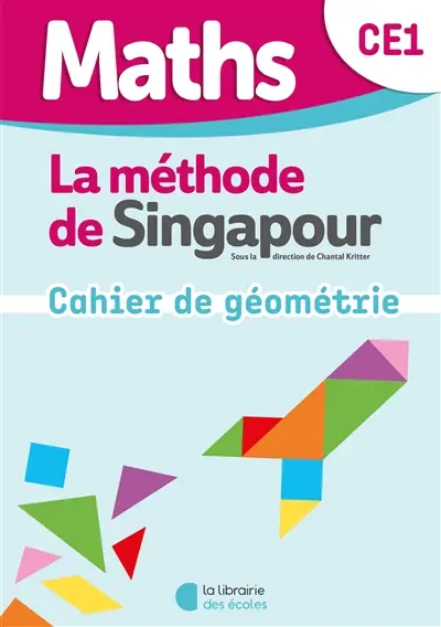 Maths, la méthode de Singapour, CE1 : cahier de géométrie