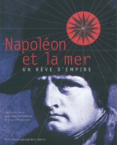 Napoléon et la mer : un rêve d'Empire