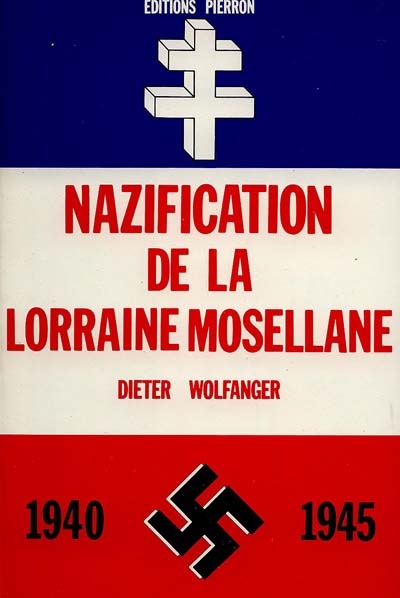Nazification de la Lorraine mosellane : 1940-1945