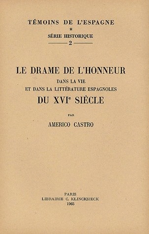 Le Drame de l'honneur dans la vie et dans la littérature espagnole du 16e siècle