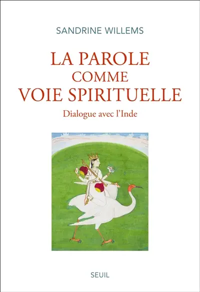 La parole comme voie spirituelle : dialogue avec l'Inde