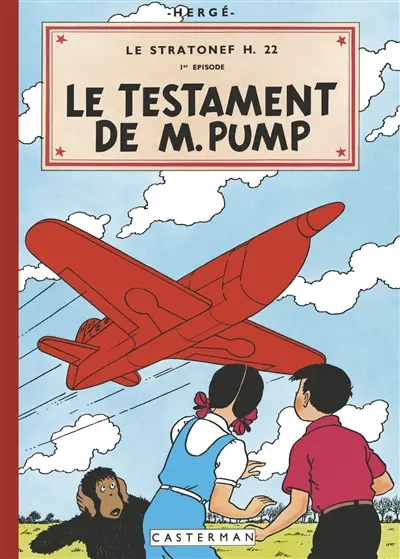 Les aventures de Jo, Zette et Jocko. Le Stratonef H 22. Vol. 1. Le testament de M. Pump