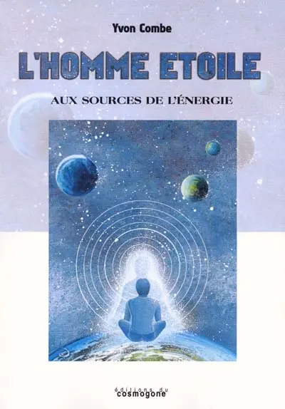 L'homme-étoile : aux sources de l'énergie