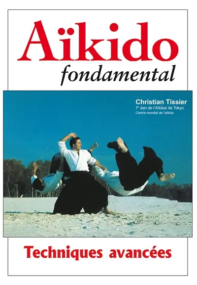 Aïkido fondamental. Techniques avancées