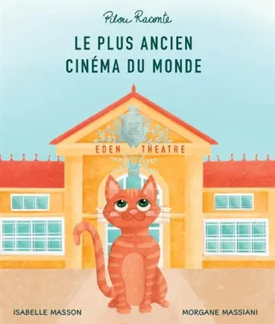 Pilou raconte : le plus ancien cinéma du monde
