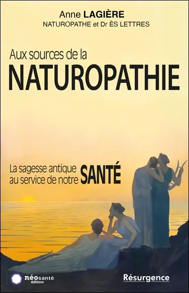 Aux sources de la naturopathie : la sagesse antique au service de notre santé